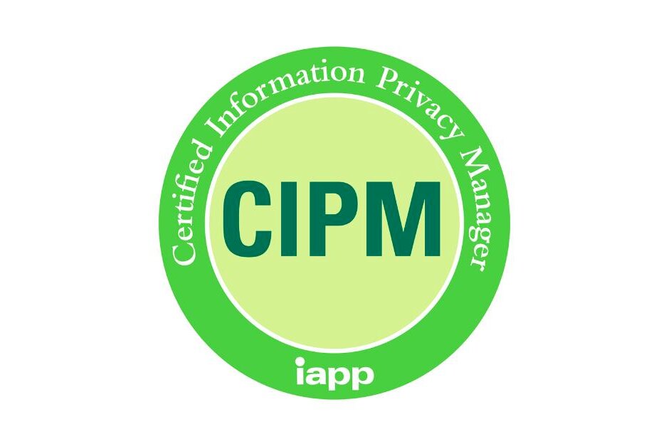 Certified Information Privacy Manager – CIPM